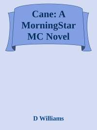 D Williams — Cane: A MorningStar MC Novel