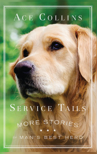 Collins, Ace; — Service Tails: More Stories of Man's Best Hero