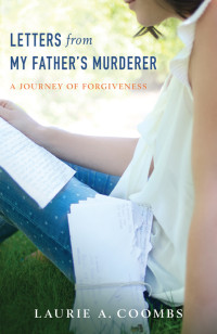 Laurie A. Coombs — Letters From My Father's Murderer