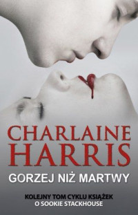 Charlaine Harris — Gorzej niż martwy