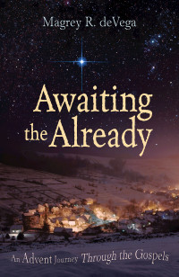 deVega, Magrey; — Awaiting the Already Large Print: An Advent Journey Through the Gospels