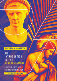 David A. deSilva — An Introduction to the New Testament