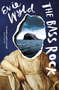 Evie Wyld — The Bass Rock