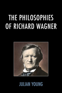 Julian Young — The Philosophies of Richard Wagner