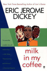 Eric Jerome Dickey — Milk in My Coffee