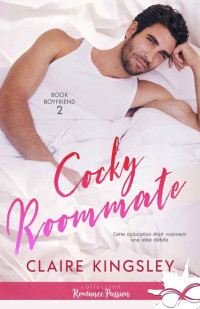 Claire Kingsley — Book boyfriend 2 - Cocky Roommate