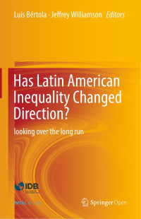 Luis Bértola & Jeffrey Williamson — Has Latin American Inequality Changed Direction?