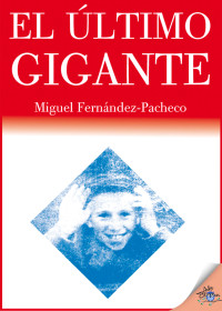 Miguel Fernández-Pacheco — El último gigante