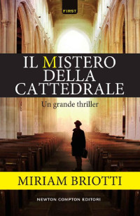 Miriam Briotti [Briotti, Miriam] — Il mistero della cattedrale (Italian Edition)