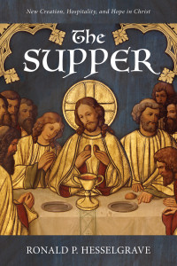 Ronald P. Hesselgrave; — The Supper