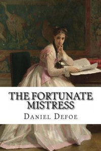 Defoe, Daniel — The Fortunate Mistress or A History of the Life