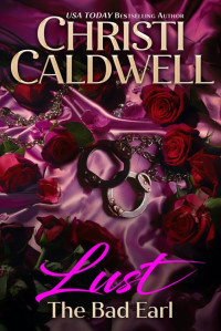 Christi Caldwell — Lust: The Bad Earl (Seven Deadly Sins Book 2)