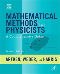 George B. Arfken, Hans J. Weber, Frank E. Harris — Mathematical Methods for Physicists, Seventh Edition: A Comprehensive Guide