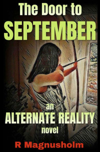 R Magnusholm — The Door to September: An Alternate Reality Novel: Survival in Prehistoric Wilderness (Back to the Stone Age Book 1)