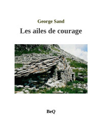 George Sand — Les ailes de courage