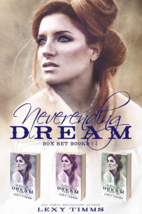 Lexy Timms — Neverending Dream Box Set Books #1-3