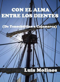 Luis Molinos — CON EL ALMA ENTRE LOS DIENTES