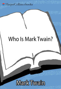 Mark Twain — Who Is Mark Twain?