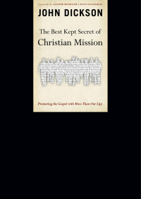 John Dickson; — The Best Kept Secret of Christian Mission