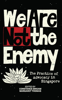 Constance Singam — We Are Not the Enemy