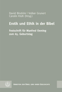 David Bindrim, Volker Grunert und Carolin Kloß — Erotik und Ethik in der Bibel