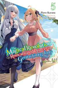 Piero Karasu and Yuri Kisaragi — The Magical Revolution of the Reincarnated Princess and the Genius Young Lady, Vol. 5