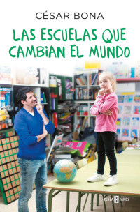 César Bona — Las escuelas que cambian el mundo (Spanish Edition)