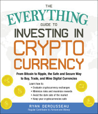 Ryan Derousseau — The Everything Guide to Investing in Cryptocurrency