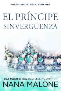 Nana Malone — EL PRÍNCIPE SINERGÜENZA (Winston Isles Royals (Spanish) nº 1) (Spanish Edition)