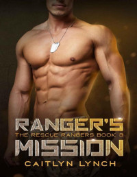 Caitlyn Lynch — Ranger's Mission (The Rescue Rangers Book 3)