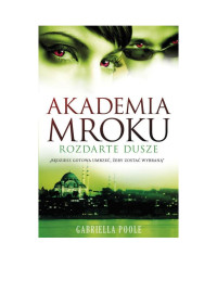 Gabriella Poole — Gabriella Poole - Akademia Mroku - 03 - Rozdarte dusze