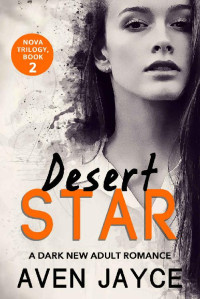 Aven Jayce [Jayce, Aven] — Desert Star (The NOVA Trilogy, Book 2)