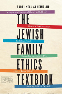 Neal Scheindlin — The Jewish Family Ethics Textbook