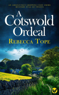 REBECCA TOPE — A COTSWOLD ORDEAL