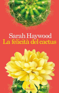 Sarah Haywood — La felicità del cactus