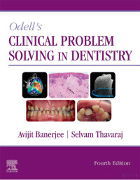 Banerjee & Thavaraj (Editors) — Odell's Clinical Problem Solving in Dentistry, 4th Ed.