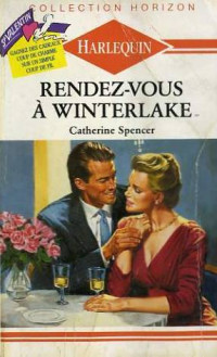 Catherine Spencer (romancière.) — Rendez-vous à Winterlake