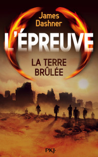 James Dashner — L'épreuve, Tome 2 : La Terre Brûlée