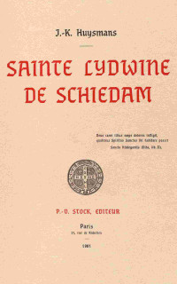 J.-K. Huysmans — Sainte Lydwine de Schiedam