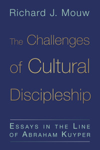 Richard J. Mouw; — The Challenges of Cultural Discipleship