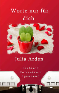 Julia Arden — Worte nur für dich