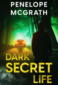 McGrath, Penelope — Dark Secret 01-Dark Secret Life