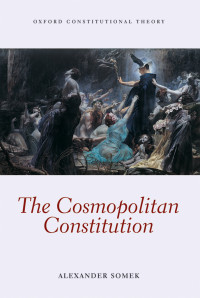 Alexander Somek; — The Cosmopolitan Constitution