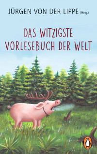 Jürgen von der Lippe — Das witzigste Vorlesebuch der Welt