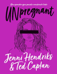 Jenni Hendriks — Unpregnant