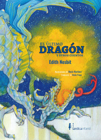 Nesbit, Edith — El último dragón y otros cuentos (Nórdica Infantil) (Spanish Edition)