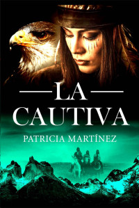 Patricia Martínez — La cautiva