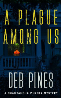 Deb Pines [Pines, Deb] — A Plague Among Us (Mimi Goldman Chautauqua Mysteries Book 8)