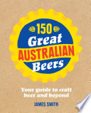 James Smith — 150 Great Australian Beers