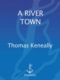 Thomas Keneally — A River Town